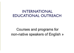 International Outreach and English Language Programs - Courses and programs for non-native speakers of English