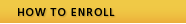 How To Enroll