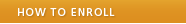 How To Enroll