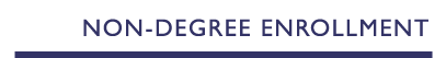 Non-Degree Enrollment