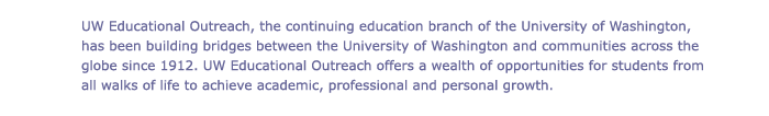 UW Educational Outreach, the continuing education branch of the University of Washington.